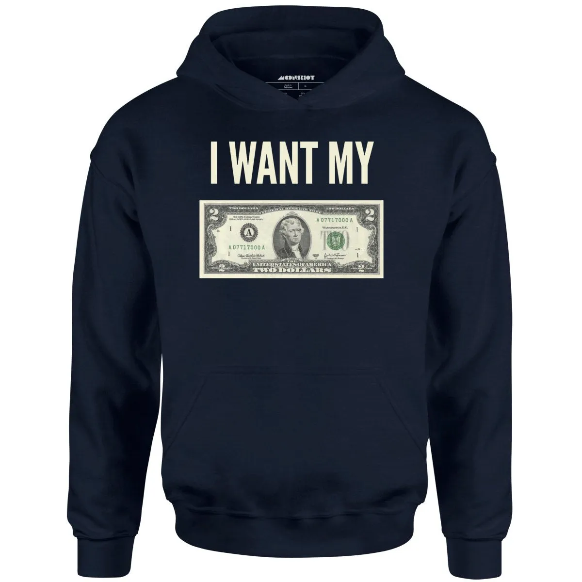 I Want My Two Dollars - Unisex Hoodie