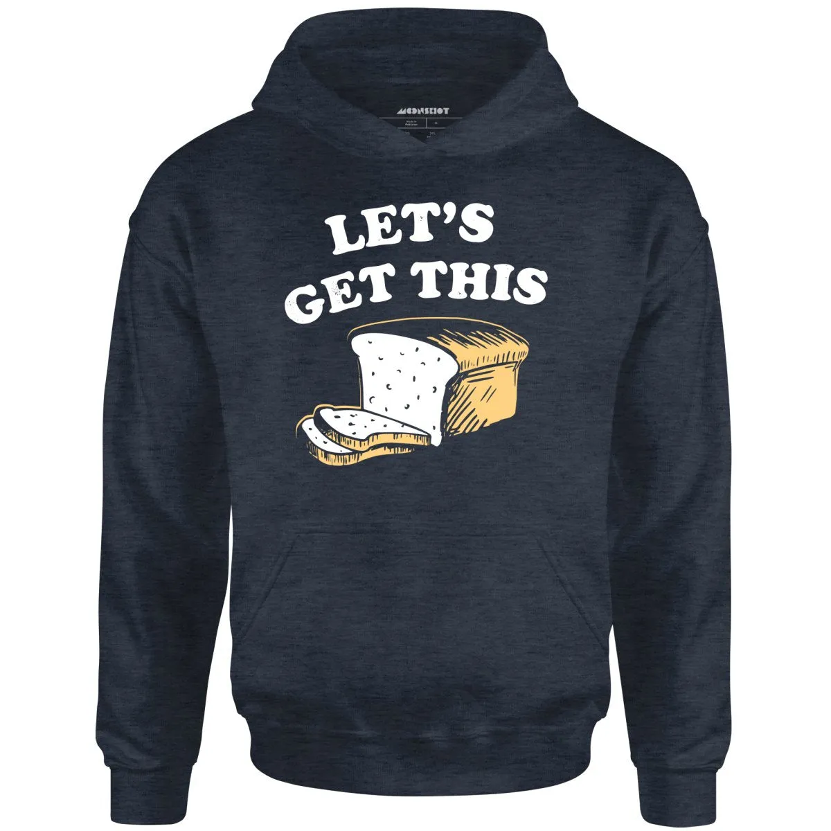 Let's Get This Bread - Unisex Hoodie