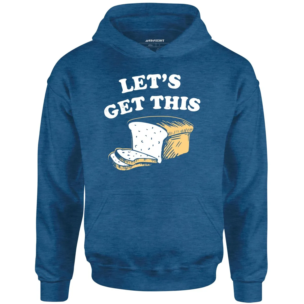 Let's Get This Bread - Unisex Hoodie