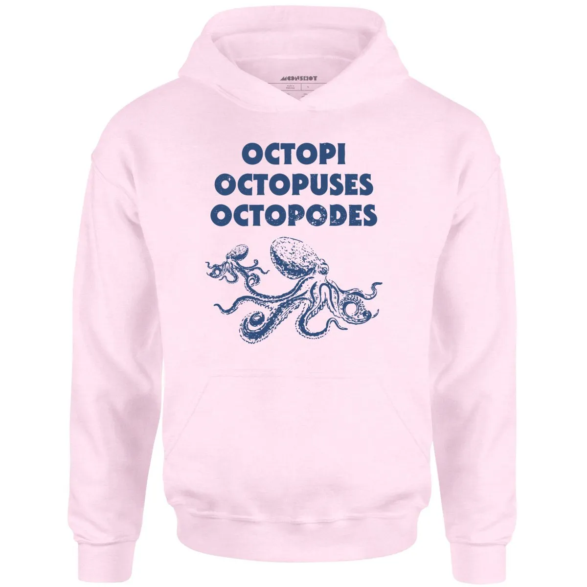 Octopi Octopuses Octopodes - Unisex Hoodie